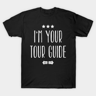 I'm your tour guide T-Shirt